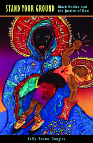 In Review: Stand Your Ground: Black Bodies and the Justice of God